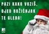 „PAZI KAKO VOZIŠ, DJED BOŽIĆNJAK TE GLEDA!“
