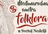 Sveta Nedelja slavi 10. Međunarodnu smotru folklora: Folkloraši s pet kontinenata stižu na jezero Kipišće